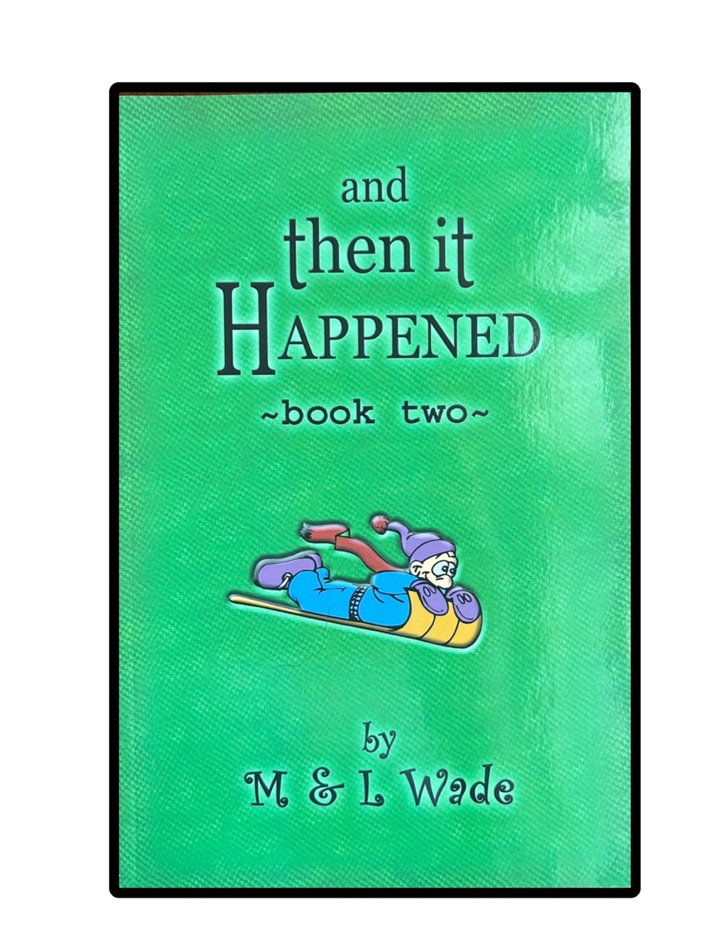 and Then It Happened Book Two Paperback by M & L Wade